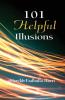 101 Helpful Illusions