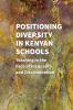 Positioning Diversity in Kenyan Schools
