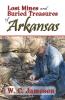 Lost Mines and Buried Treasures of Arkansas