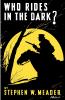 Who Rides In The Dark?