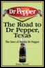 The Road to Dr Pepper Texas