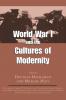 World War I and the Cultures of Modernity