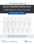 Essential Concepts of Electrophysiology Through Case Studies