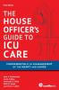 House Officer's Guide to ICU Care