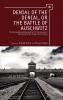 Denial of the Denial or the Battle of Auschwitz