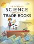 Teaching Science Through Trade Books