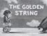 The Golden String