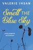 Smell the Blue Sky