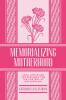 Memorializing Motherhood