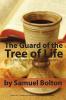 The Guard of the Tree of Life a Discourse on the Sacraments