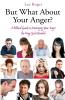 But What About Your Anger?