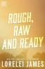 Rough Raw and Ready