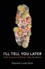 I'll Tell You Later