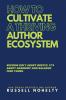 How to Cultivate a Thriving Author Ecosystem
