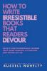 Write Irresistible Books That Readers Devour
