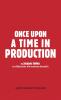 Once Upon a Time in Production