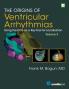 The Origins of Ventricular Arrhythmias Volume 2