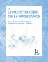 Le livre d'images de la naissance