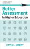 Better Assessment in Higher Education