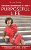 The Essence & Importance of Living a Purposeful Life