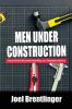 Men Under Construction