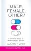 Male Female Other? A Christian Guide to Understanding Gender