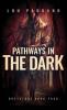 Pathways in the Dark