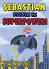 Sebastian Discovers His Superpower!