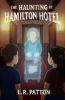 The Haunting of Hamilton Hotel