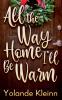 All the Way Home I'll Be Warm