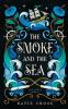 The Smoke and the Sea