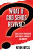 What If God Sends Revival?