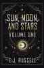 Sun Moon and Stars (Volume One)