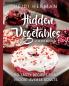 The Hidden Vegetables Cookbook