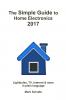 The Simple Guide to Home Electronics 2017