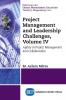 Project Management and Leadership Challenges Volume IV