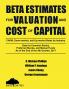 Beta Estimates for Valuation and Cost of Capital As of the End of 4th Quarter 2017