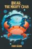 Oscar The Mighty Crab