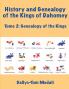 History and Genealogy of the Kings of Dahomey Tome 2