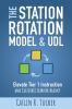 The Station Rotation Model & UDL