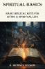 SPIRITUAL BASICS Basic Biblical Keys For Living A Spiritual Life