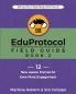 The EduProtocol Field Guide
