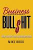 Business Bullshit - Things They Don't Teach You in Business School