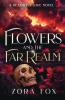 Flowers and the Far Realm