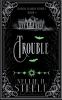 Trouble