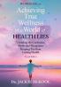 Achieving True Wellness in a World of Health Lies Workbook