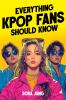Everything K-Pop Fans Should Know