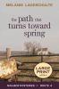 The Path That Turns Toward Spring