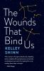 Wounds That Bind Us