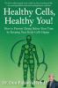 Healthy Cells Healthy You!